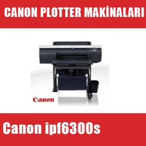 Canon ipf6300s Plotter Makinası I canon ipf6300s fiyat