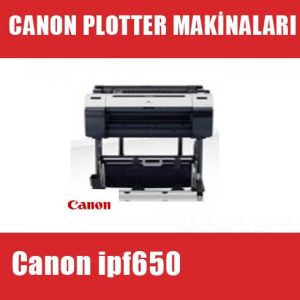 Canon ipf650 Plotter Makinası I canon ipf650 fiyat