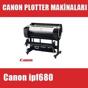 Canon ipf680 Plotter Makinası I canon ipf680 fiyat