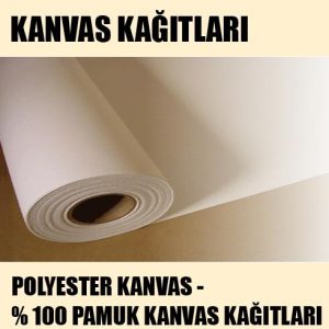 Kanvas Kağıtları, Polyester Kanvas, Mat Kanvas, koton kanvas kağıdı